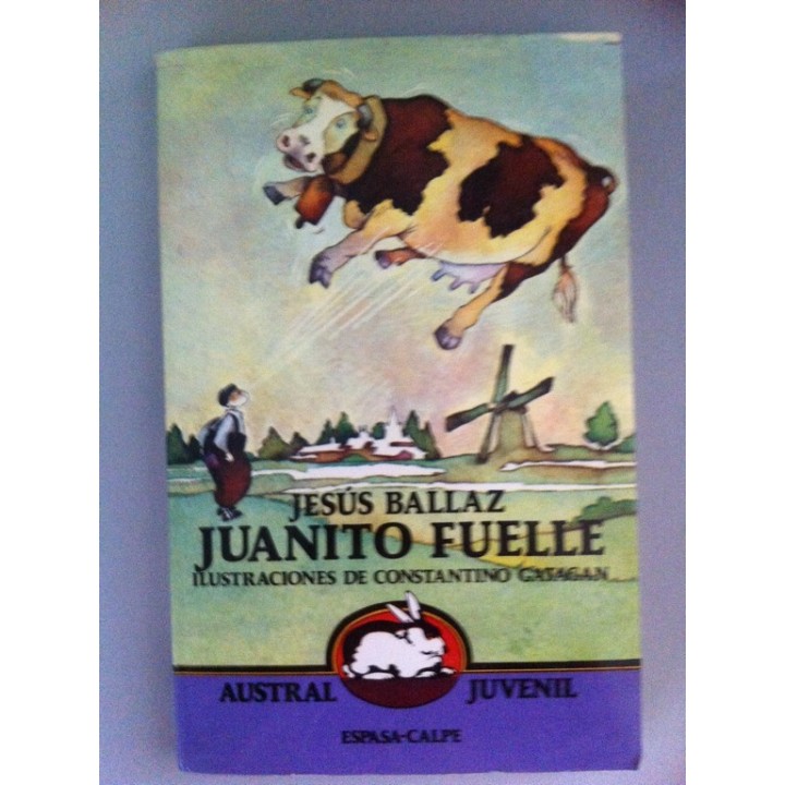 Juanito Fuelle - Jesus Ballaz Zabalza. Ilustrado Por Constantino Gatagán